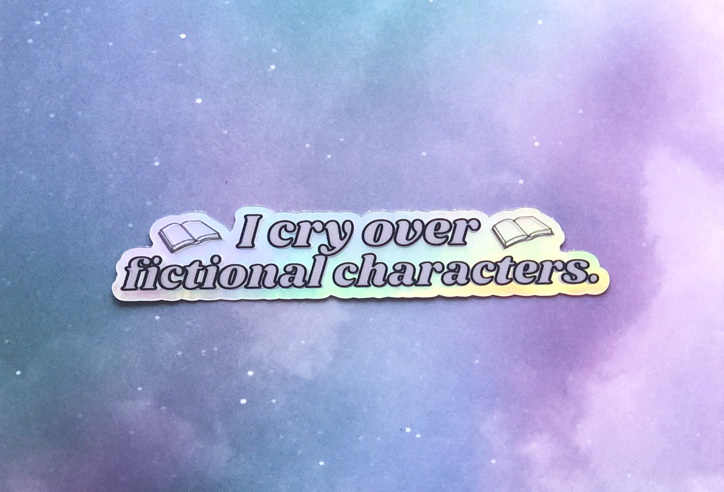 I cry over fictional characters. Holographic Sticker