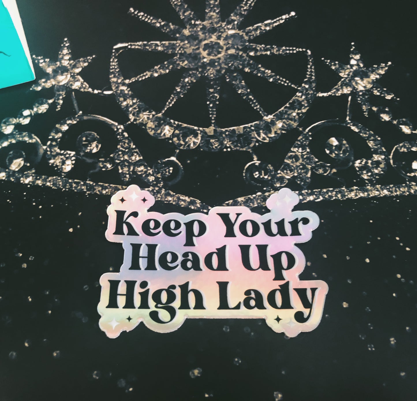 "Keep Your Head Up High Lady" Holographic Sticker